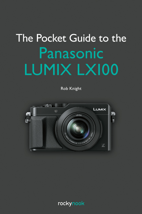 The Pocket Guide to the Panasonic LUMIX LX100 book