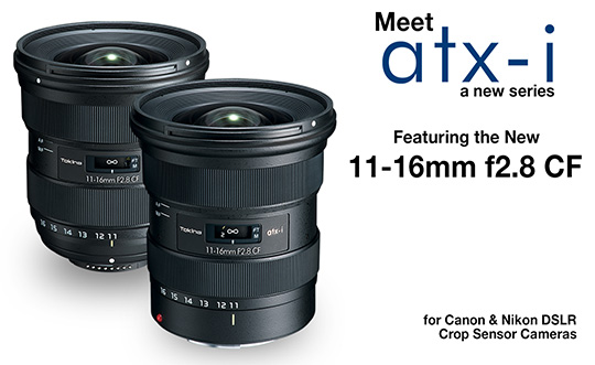 Tokina ATX-i 11-16mm f/2.8 CF APS-C DSLR lens officially announced