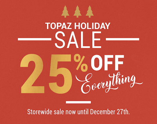 Limited time offer 25 off all Topaz Labs products Photo Rumors