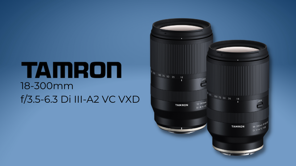 The Tamron 18-300mm f/3.5-6.3 Di III-A VC VXD will be the 
