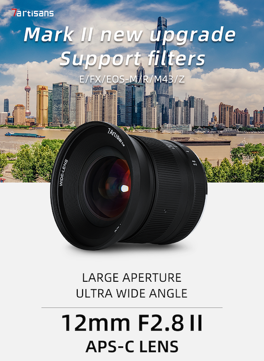 New 7Artisans 12mm f/2.8 II APS-C lens released (E/FX/EOS-M/R/M43