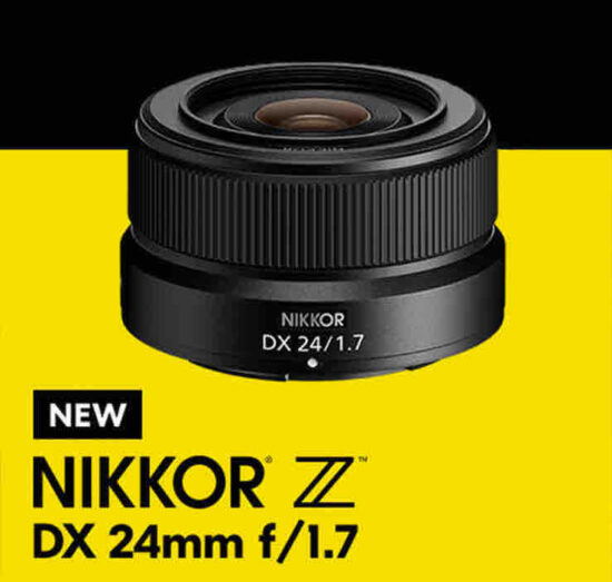 Nikon announced a new Nikkor Z DX 24mm f/1.7 lens - Photo Rumors