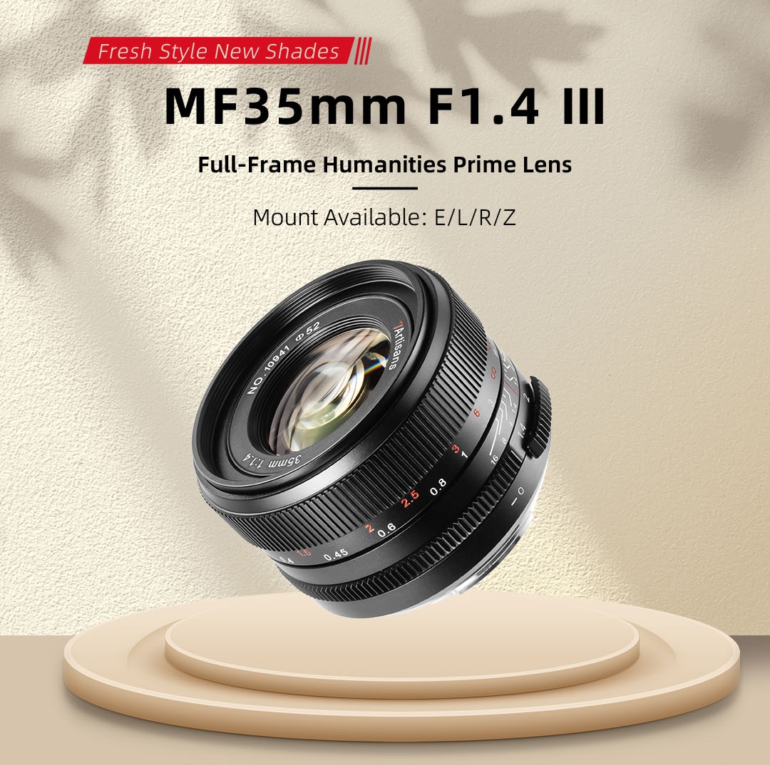 7Artisans announced a new 35mm f/1.4 III full-frame manual focus lens ...