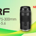 Permalink to Canon RF 75-300mm f/4-5.6 lens officially released, priced at $219
